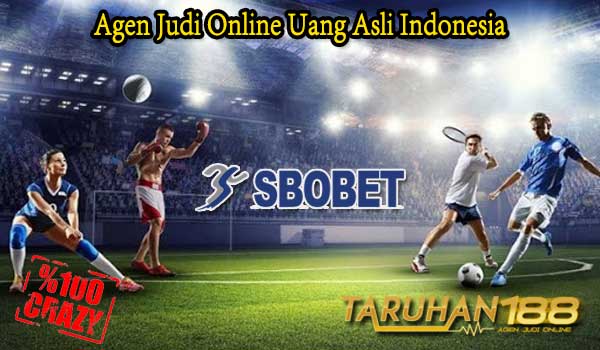 Agen Judi Online Uang Asli Indonesia