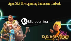 Agen Slot Microgaming Indonesia Terbaik
